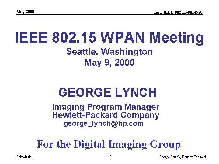 May 2000 doc. : IEEE 802. 15 -00149 r 0 IEEE 802. 15 WPAN