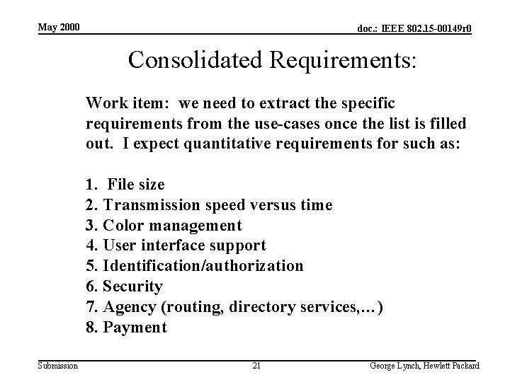 May 2000 doc. : IEEE 802. 15 -00149 r 0 Consolidated Requirements: Work item: