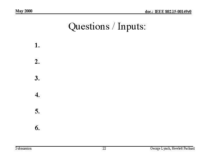 May 2000 doc. : IEEE 802. 15 -00149 r 0 Questions / Inputs: 1.