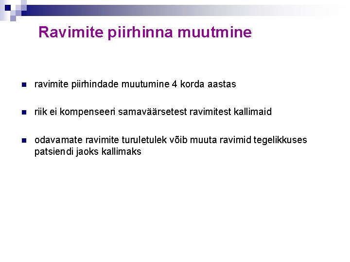 Ravimite piirhinna muutmine n ravimite piirhindade muutumine 4 korda aastas n riik ei kompenseeri