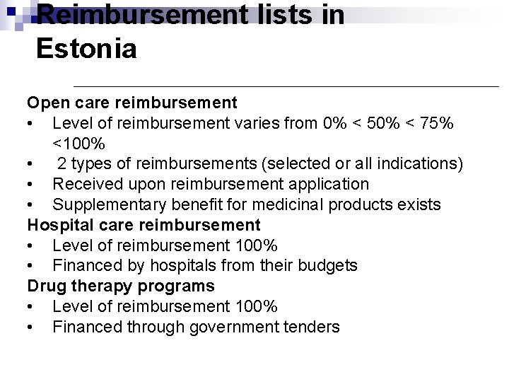 Reimbursement lists in Estonia Open care reimbursement • Level of reimbursement varies from 0%