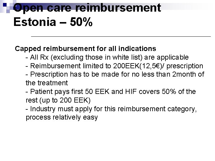 Open care reimbursement Estonia – 50% Capped reimbursement for all indications - All Rx