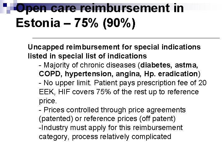 Open care reimbursement in Estonia – 75% (90%) Uncapped reimbursement for special indications listed