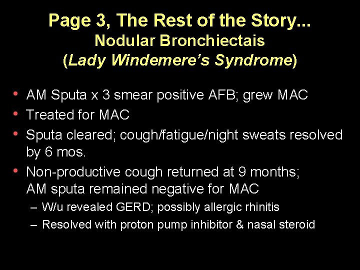 Page 3, The Rest of the Story. . . Nodular Bronchiectais (Lady Windemere’s Syndrome)