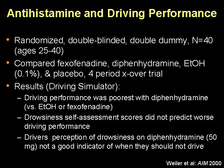 Antihistamine and Driving Performance • Randomized, double-blinded, double dummy, N=40 • • (ages 25