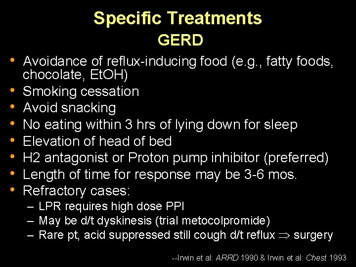 Specific Treatments GERD • Avoidance of reflux-inducing food (e. g. , fatty foods, •