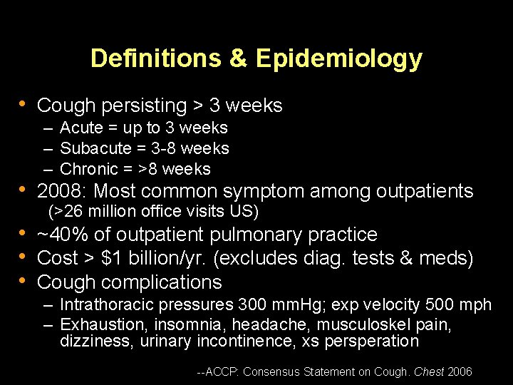 Definitions & Epidemiology • Cough persisting > 3 weeks – Acute = up to