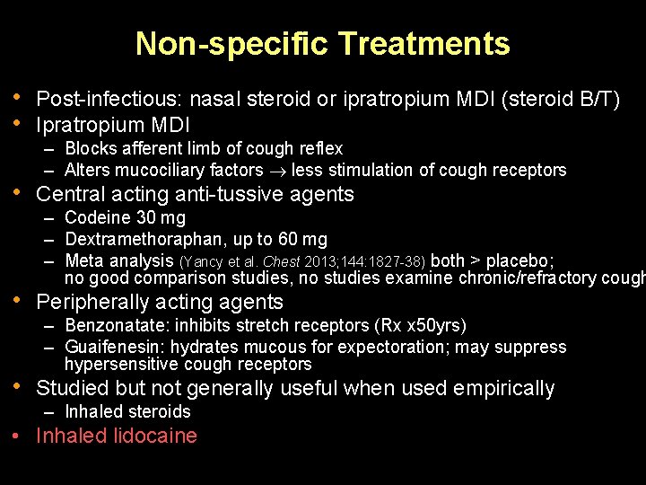 Non-specific Treatments • Post-infectious: nasal steroid or ipratropium MDI (steroid B/T) • Ipratropium MDI