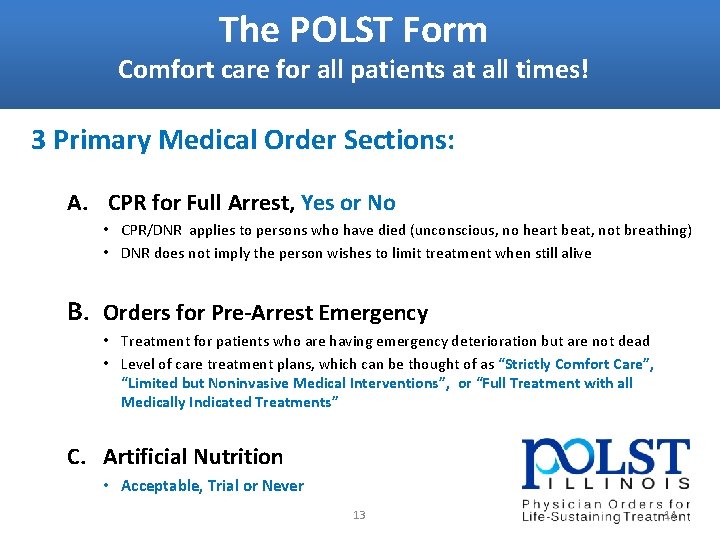 The POLST Form Comfort care for all patients at all times! 3 Primary Medical