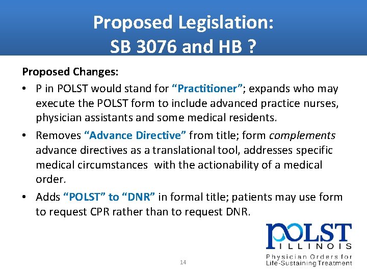 Proposed Legislation: SB 3076 and HB ? Proposed Changes: • P in POLST would