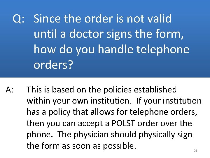 Q: Since the order is not valid until a doctor signs the form, how