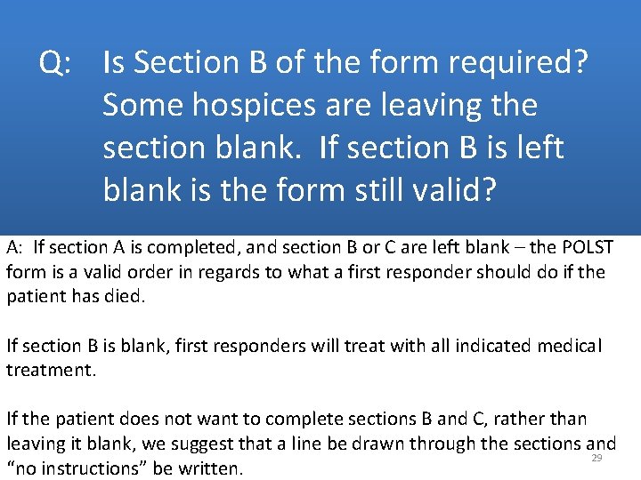 Q: Is Section B of the form required? Some hospices are leaving the section