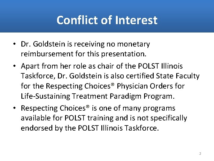 Conflict of Interest • Dr. Goldstein is receiving no monetary reimbursement for this presentation.