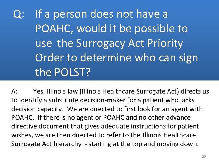 Q: If a person does not have a POAHC, would it be possible to