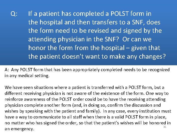 Q: If a patient has completed a POLST form in the hospital and then