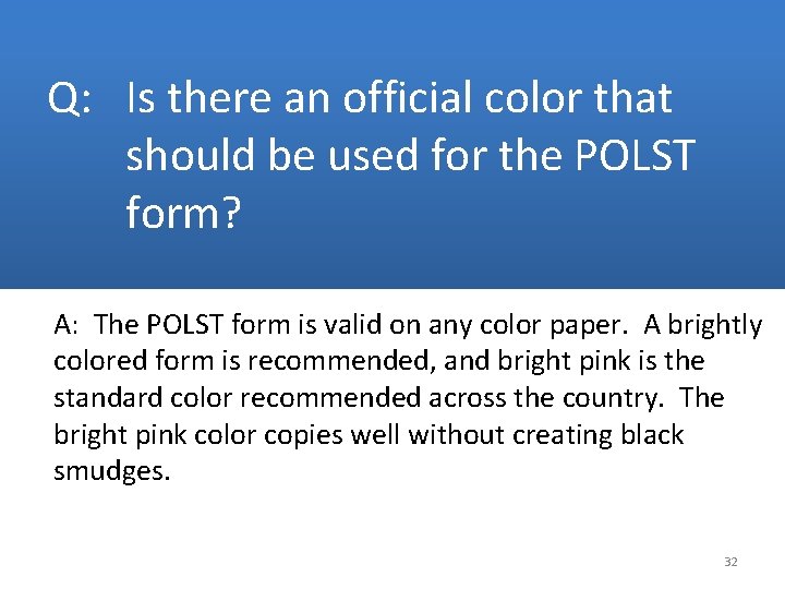 Q: Is there an official color that should be used for the POLST form?