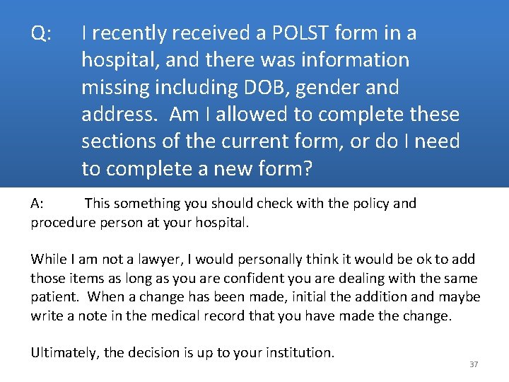 Q: I recently received a POLST form in a hospital, and there was information