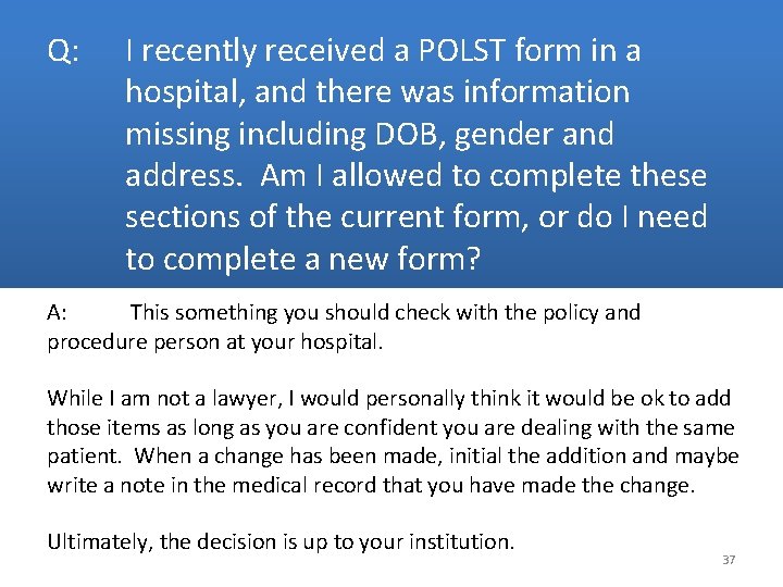 Q: I recently received a POLST form in a hospital, and there was information