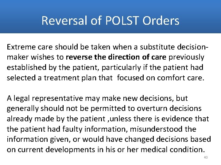 Reversal of POLST Orders Extreme care should be taken when a substitute decisionmaker wishes