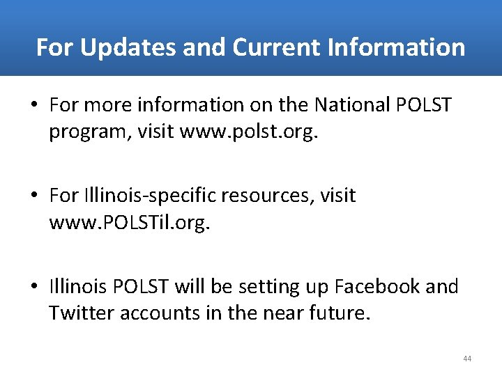 For Updates and Current Information • For more information on the National POLST program,