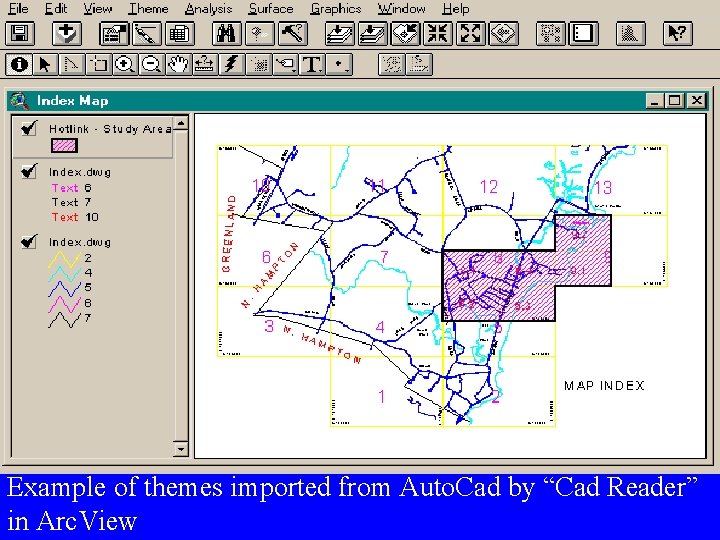 Example of themes imported from Auto. Cad by “Cad Reader” in Arc. View 