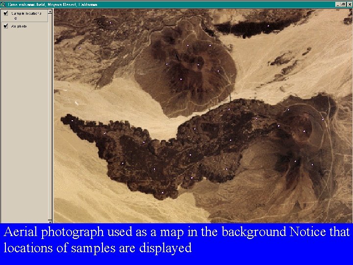 Aerial photograph used as a map in the background Notice that locations of samples