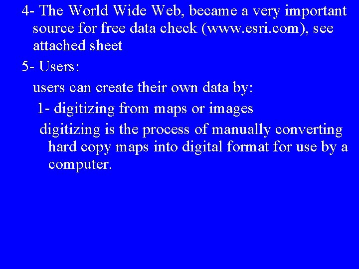 4 - The World Wide Web, became a very important source for free data