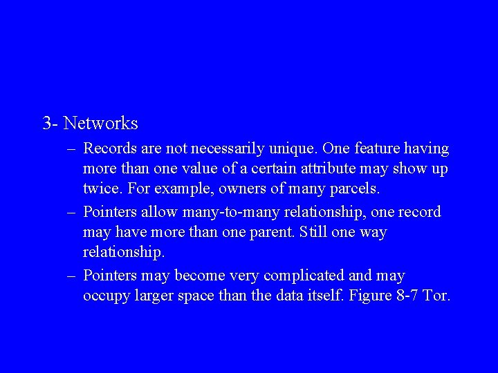 3 - Networks – Records are not necessarily unique. One feature having more than