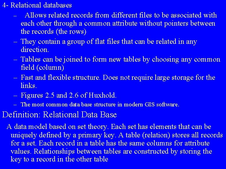 4 - Relational databases – Allows related records from different files to be associated