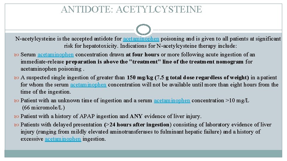 ANTIDOTE: ACETYLCYSTEINE N-acetylcysteine is the accepted antidote for acetaminophen poisoning and is given to ANTIDOTE: ACETYLCYSTEINE N-acetylcysteine is the accepted antidote for acetaminophen poisoning and is given to