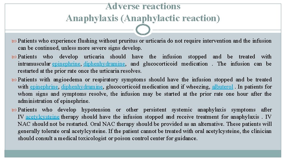 Adverse reactions Anaphylaxis (Anaphylactic reaction) Patients who experience flushing without pruritus or urticaria do Adverse reactions Anaphylaxis (Anaphylactic reaction) Patients who experience flushing without pruritus or urticaria do