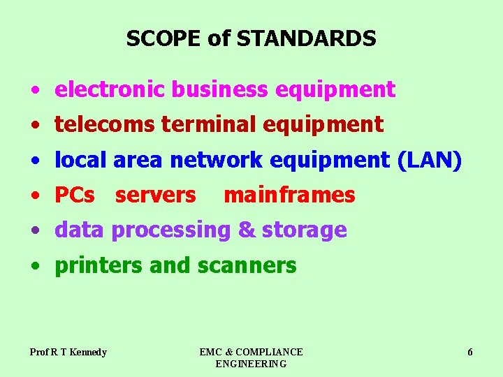 SCOPE of STANDARDS • electronic business equipment • telecoms terminal equipment • local area