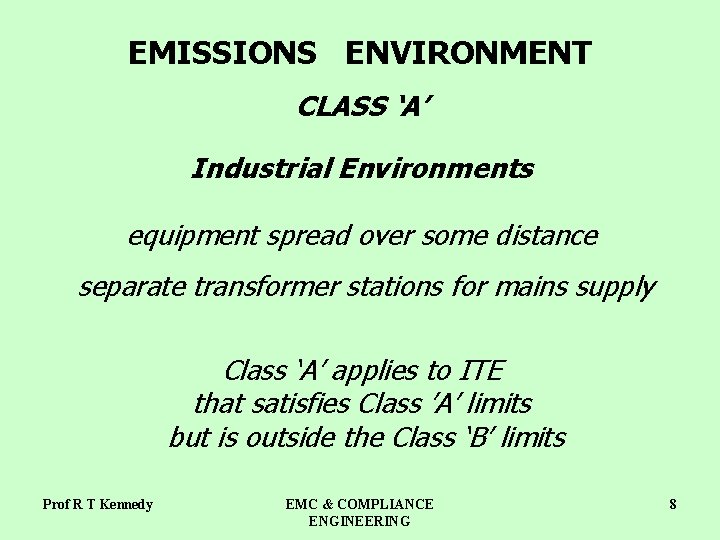 EMISSIONS ENVIRONMENT CLASS ‘A’ Industrial Environments equipment spread over some distance separate transformer stations