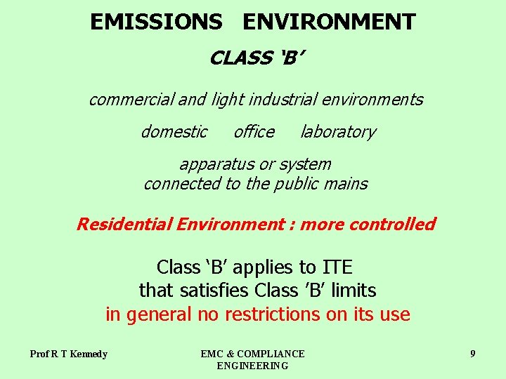 EMISSIONS ENVIRONMENT CLASS ‘B’ commercial and light industrial environments domestic office laboratory apparatus or