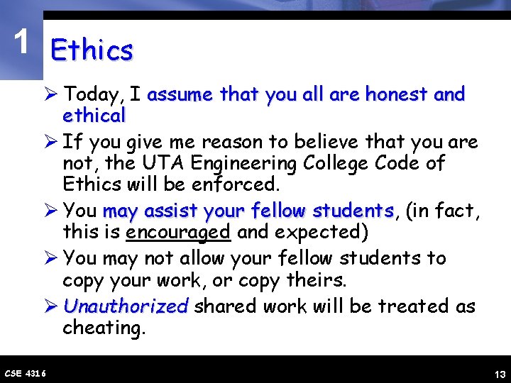 1 Ethics Ø Today, I assume that you all are honest and ethical Ø