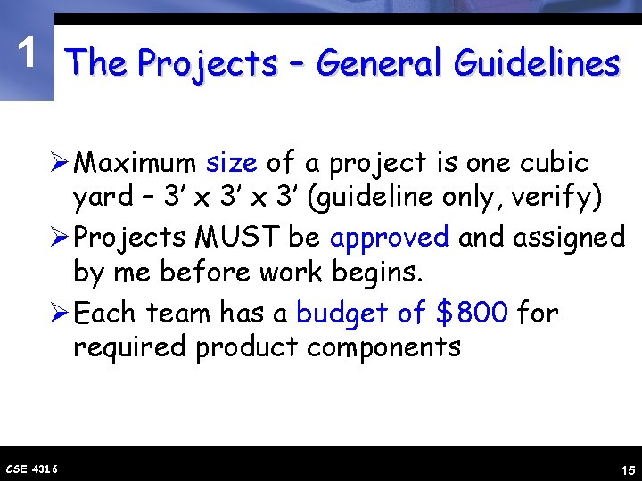 1 The Projects – General Guidelines Ø Maximum size of a project is one