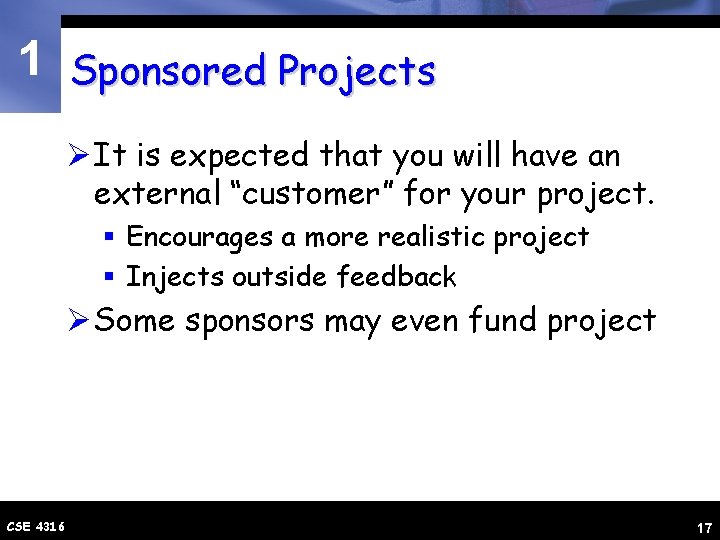 1 Sponsored Projects Ø It is expected that you will have an external “customer”