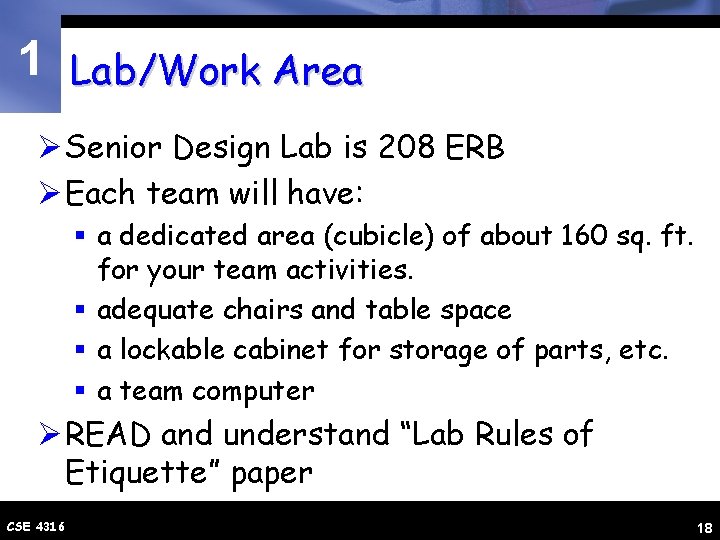 1 Lab/Work Area Ø Senior Design Lab is 208 ERB Ø Each team will