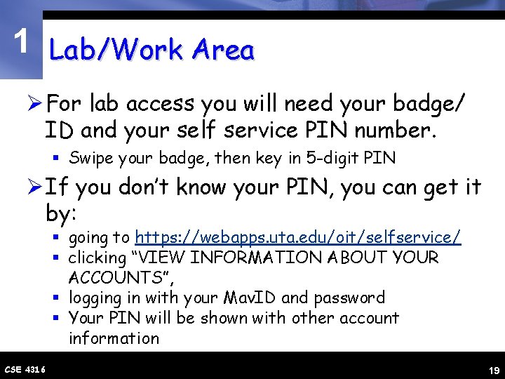 1 Lab/Work Area Ø For lab access you will need your badge/ ID and