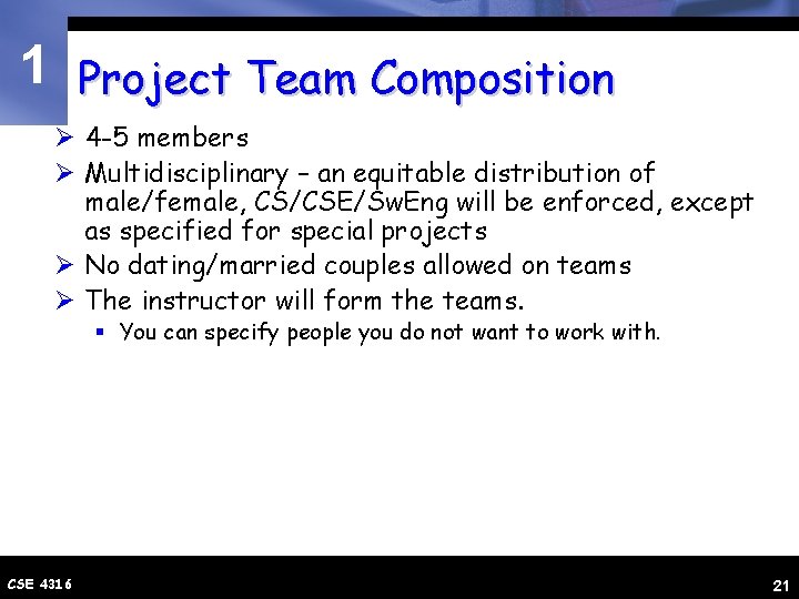 1 Project Team Composition Ø 4 -5 members Ø Multidisciplinary – an equitable distribution