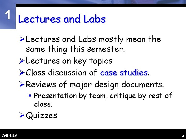 1 Lectures and Labs Ø Lectures and Labs mostly mean the same thing this