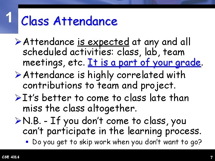 1 Class Attendance Ø Attendance is expected at any and all scheduled activities: class,