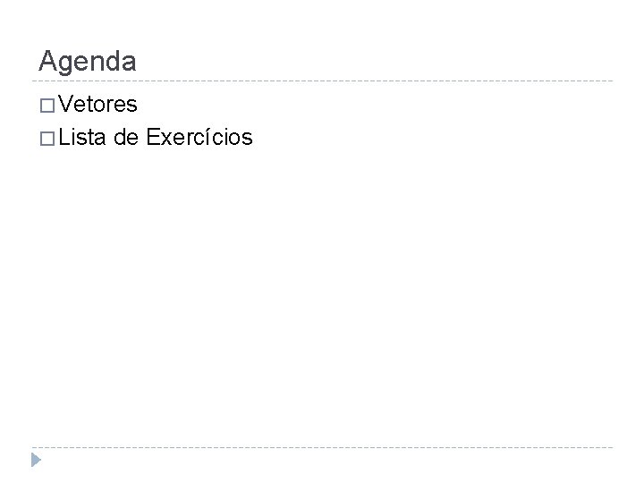 Agenda � Vetores � Lista de Exercícios 