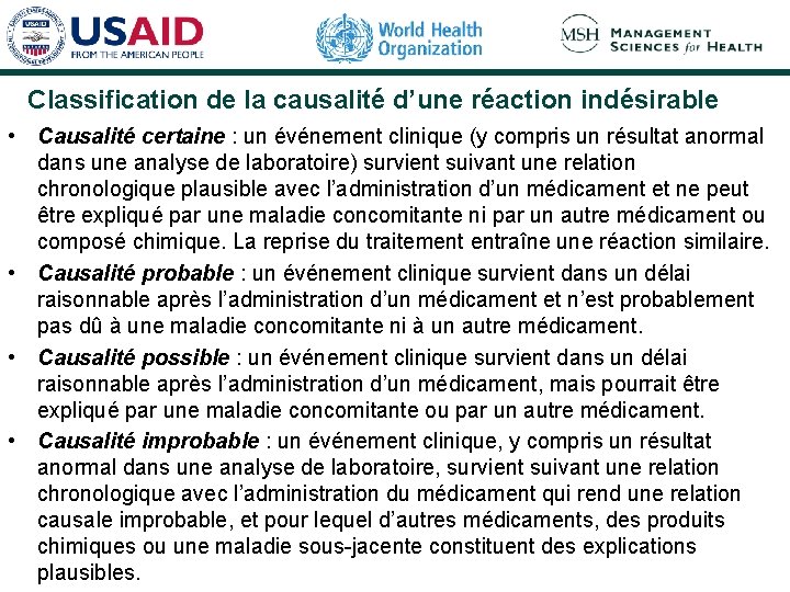 Classification de la causalité d’une réaction indésirable • Causalité certaine : un événement clinique