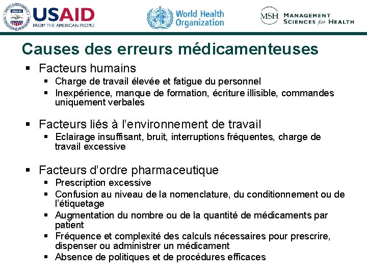 Causes des erreurs médicamenteuses § Facteurs humains § Charge de travail élevée et fatigue