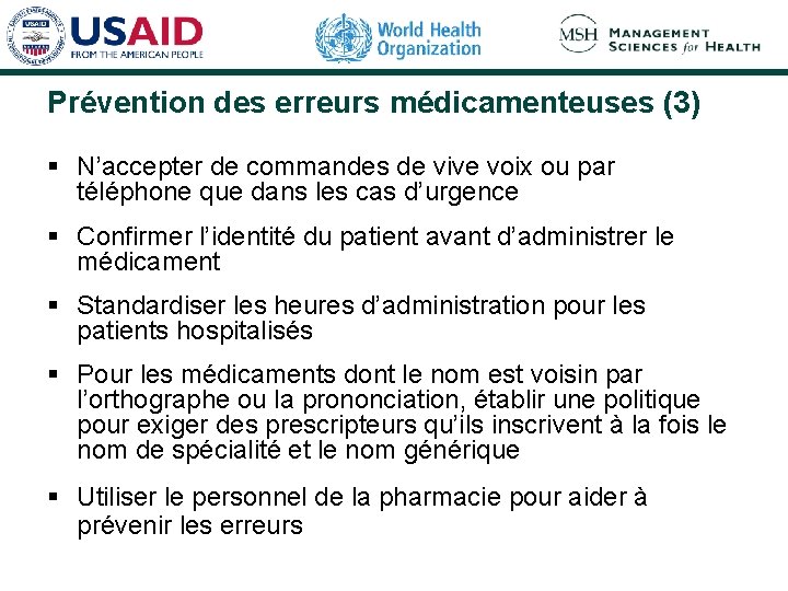 Prévention des erreurs médicamenteuses (3) § N’accepter de commandes de vive voix ou par