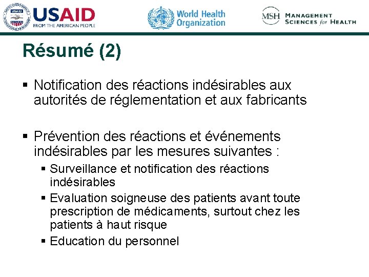 Résumé (2) § Notification des réactions indésirables aux autorités de réglementation et aux fabricants