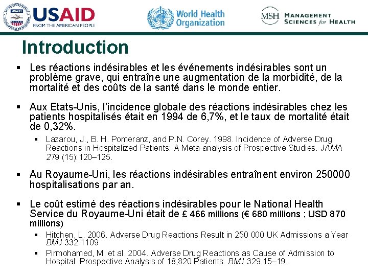 Introduction § Les réactions indésirables et les événements indésirables sont un problème grave, qui