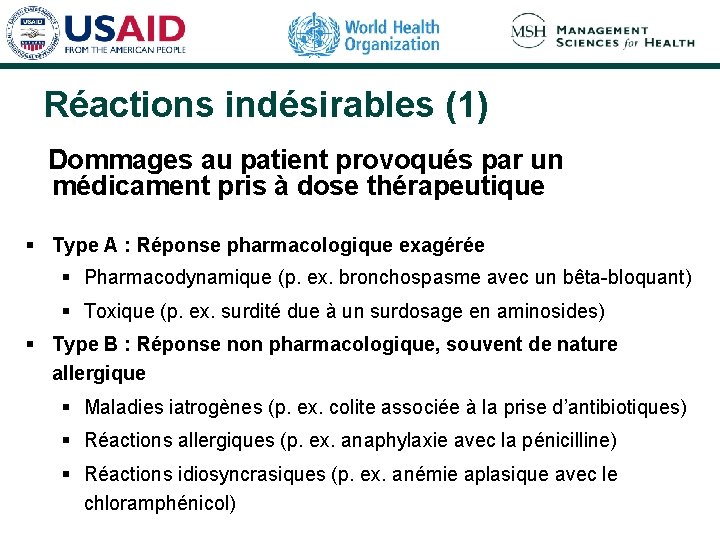 Réactions indésirables (1) Dommages au patient provoqués par un médicament pris à dose thérapeutique