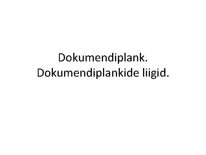 Dokumendiplank. Dokumendiplankide liigid. 